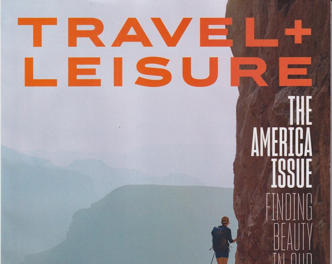 Travel + Leisure January 2021 The America Issue - Finding Beauty in Your Own Backyard (Magazine: Travel)