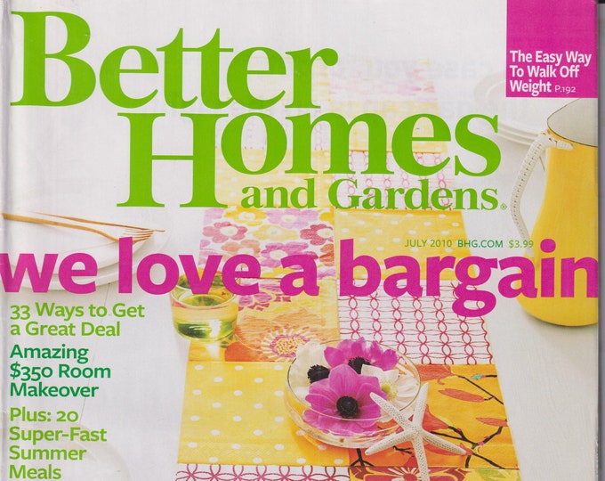 Better Homes & Gardens July 2010 We Love A Bargain  (Magazine: Home  and Garden)