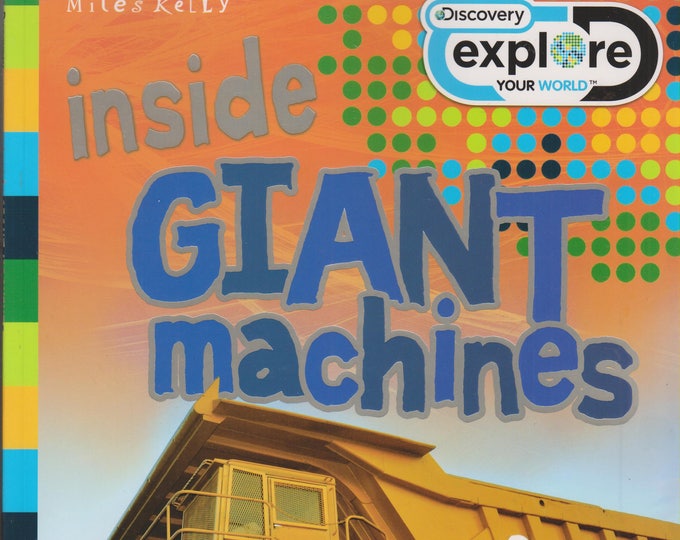 Inside Giant Machines (Discovery Explore Your World) Series) (Trade Paperback: Children's, Educational, Ages 8-12)