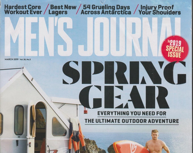 Men's Journal March 2019 Spring Gear Everything You Need For The Ultimate Outdoor Adventure (Magazine: Men's)