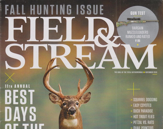 Field & Stream  November 2015 Fall Hunting Issue  Best Days of the Rut (Magazine: Outdoor Sports)