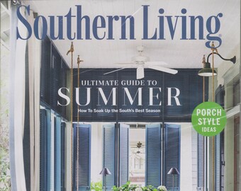 Southern Living June July 2022 Ultimate Guide to Summer - South's Best Season   (Magazine: Home & Garden, The South)