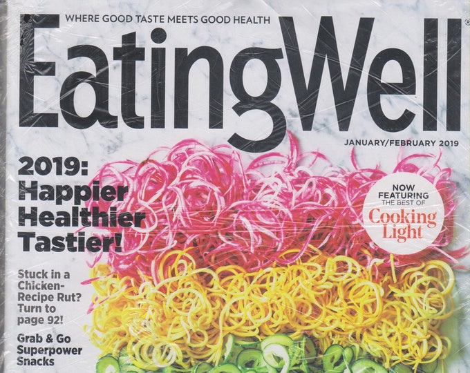 Eating Well January/February 2019   2019: Happier Healthier Tastier! (Magazine, Health, Recipes)