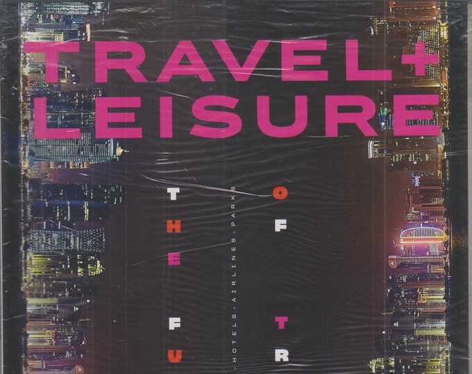Travel + Leisure July 2021 The Future of Travel  (Magazine: Travel)