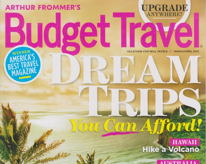 Budget Travel March/April 2012 Dream Trips You Can Afford! (Magazine: Travel)