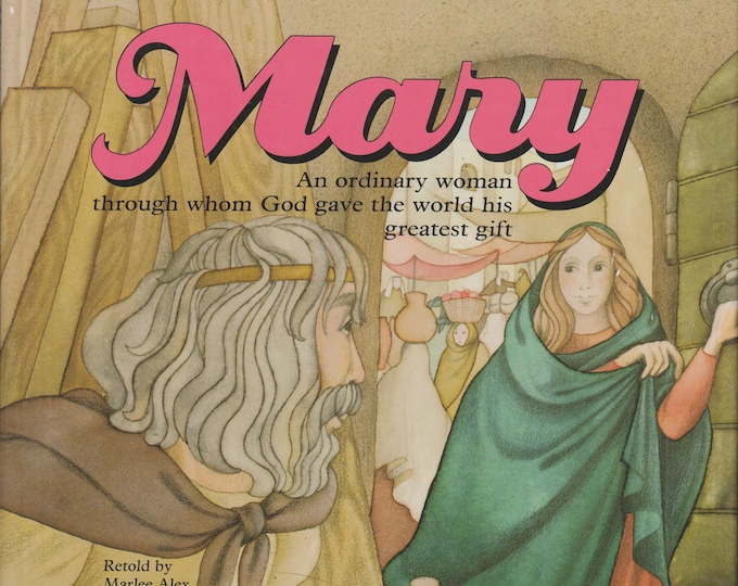 Mary - An Ordinary Woman Through Whom God Gave the World His Greatest Gift  (Hardcover: Religious, Children's) 1987