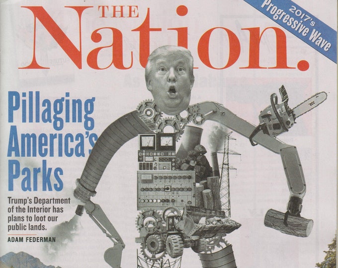 The Nation December 4/11, 2017 Pillaging America's Parks (Magazine: Politics, Social Issues)