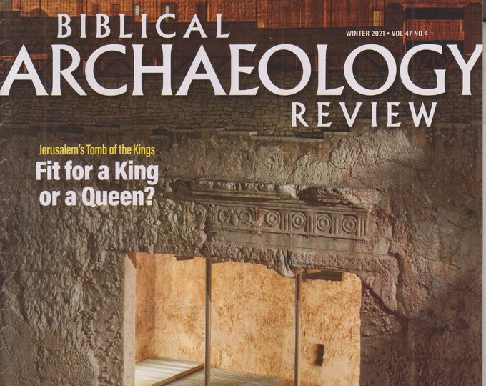 Biblical Archaeology Review Winter 2021 Jerusalem's Tomb of Kings Fit for a King or a Queen?  (Magazine: Religion, Archaeology)