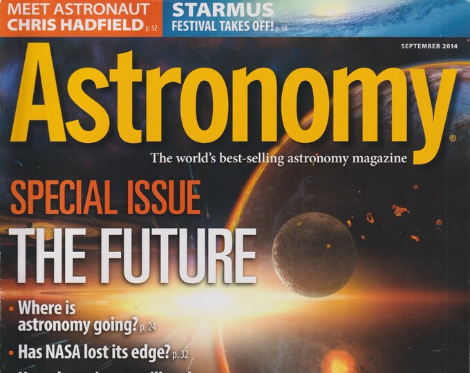 Astronomy September 2014 The Future, Astronaut Chris Hadfield (Magazine: Astronomy,  Cosmology)