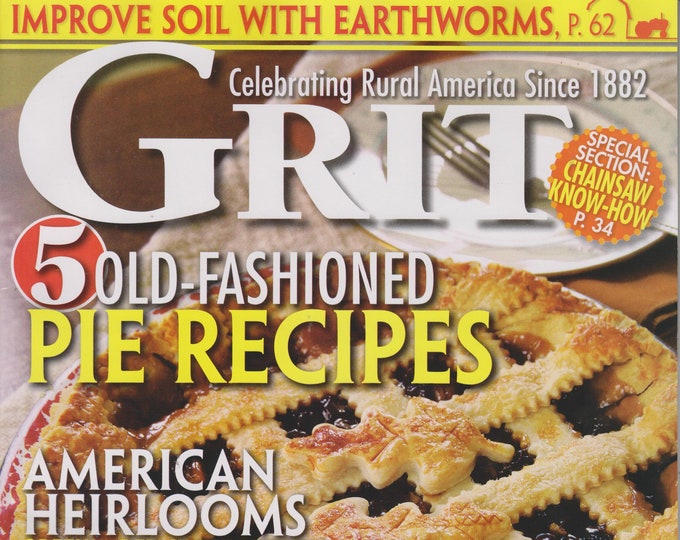 Grit September /October 2016 5 Old Fashioned Pie Recipes (Magazine: Home & Garden, Homesteading)