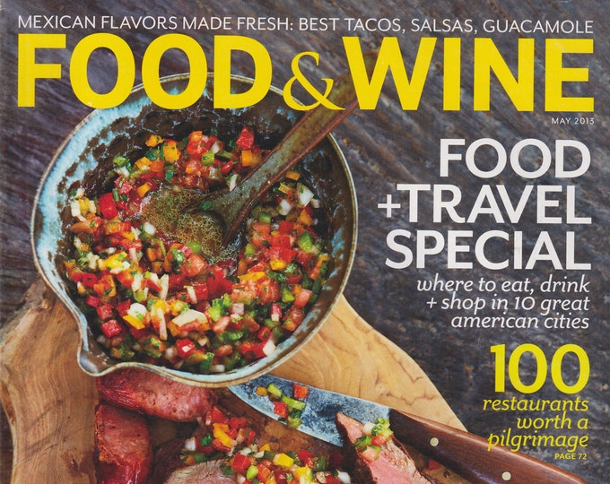 Food & Wine May 2013 Food and Travel Special  (Magazine:  Wine, Cooking, Recipes)