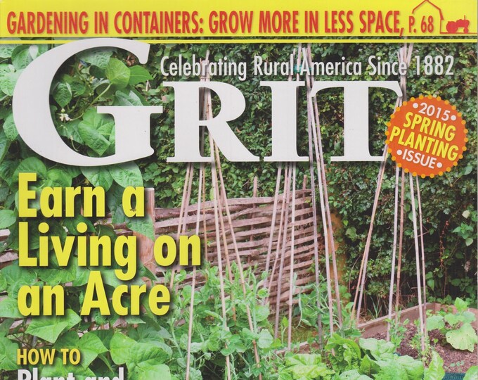 Grit March April 2015 Earn A Living On An Acre, How to Plant and Maintain Trees  (Magazine: Home & Garden, Homesteading)