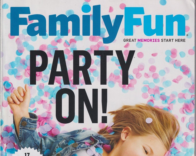 Family Fun May 2017 Party On! 17' Rockin' Birthday DIYs! (Magazine: Parenting)