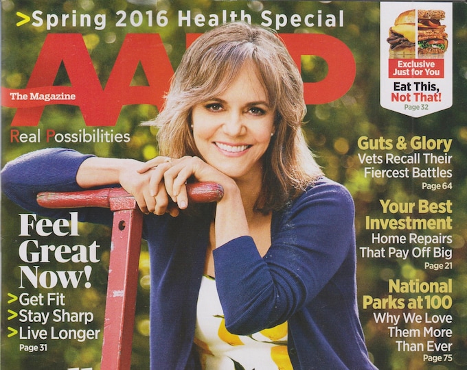 AARP April May 2016 Sally Field, Feel Great Now, Your Best Investment, National Parks at 100 (Magazine: General Interest)