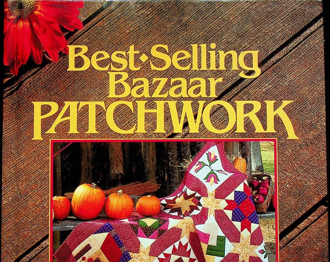 Best-Selling Bazaar Patchwork (Hardcover:  Crafts, Quilting, Sewing) 1992