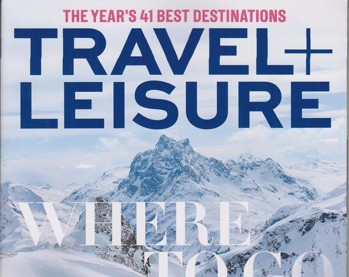 Travel + Leisure January 2017 Where to Go 2017 - The Year's 41 Best Destination