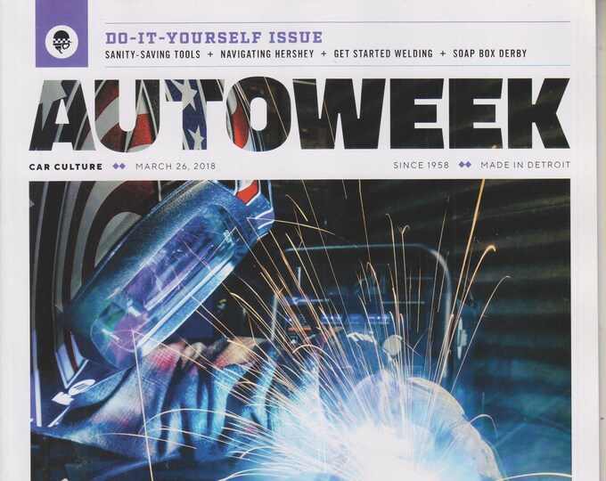 Autoweek March 26, 2018 Do-It-Yourself Issue (Magazine: Automobiles. Cars, Auto Racing, Auto Shows)