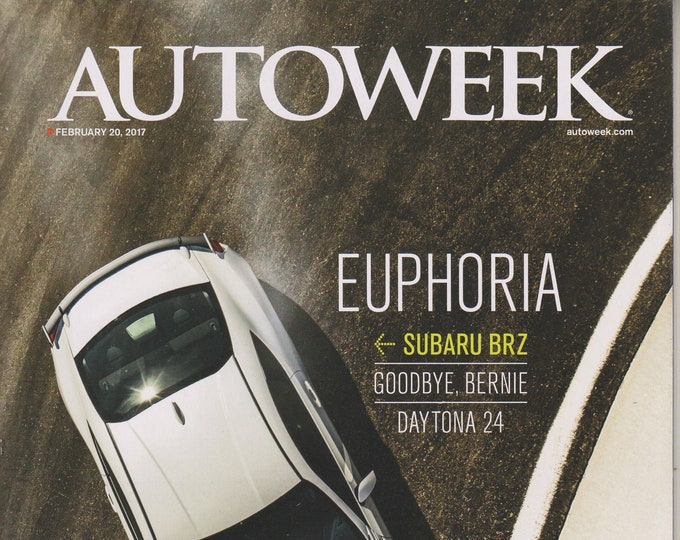 Autoweek February 20, 2017 Euphoria Subaru BRZ Magazine: Automobiles. Cars, Auto Racing, Auto Shows)