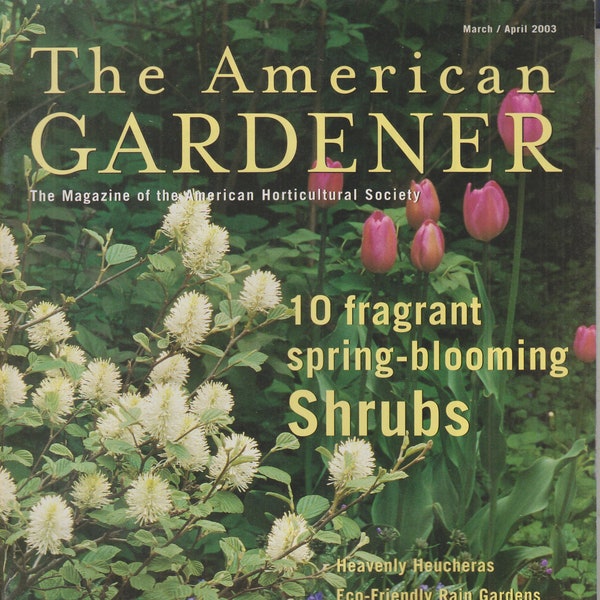 The American Gardener March April  2003 10 Fragrant Spring Blooming Shrubs (Magazine: Gardening)