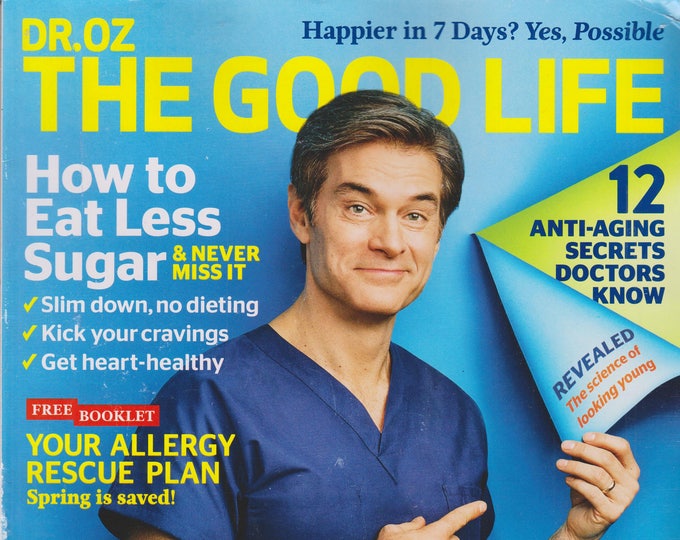 Dr. Oz The Good Life May 2016 12 Anti-Aging Secrets Doctors Know. How To Eat Less Sugar (Magazine: Health, Fitness, Lifestyle)