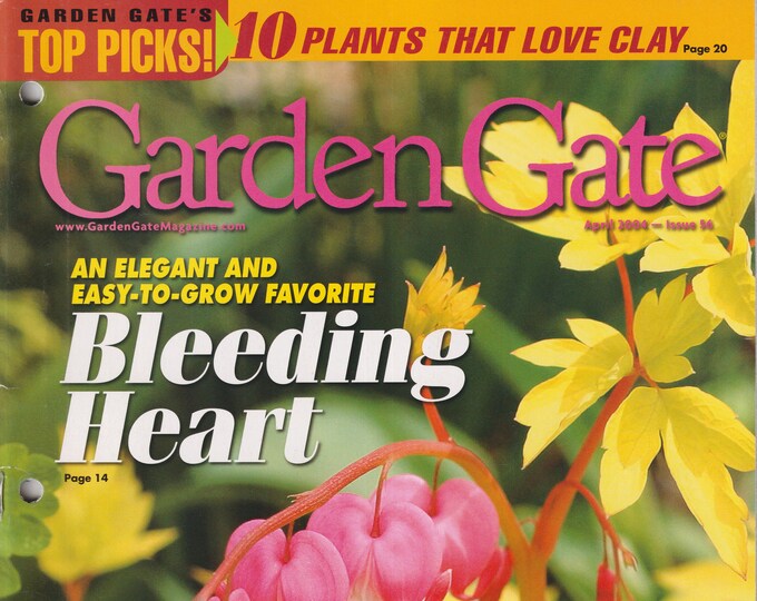 Garden Gate April 2004 Bleeding Hearts - Elegant and Easy to Grow   (Magazine: Gardening)