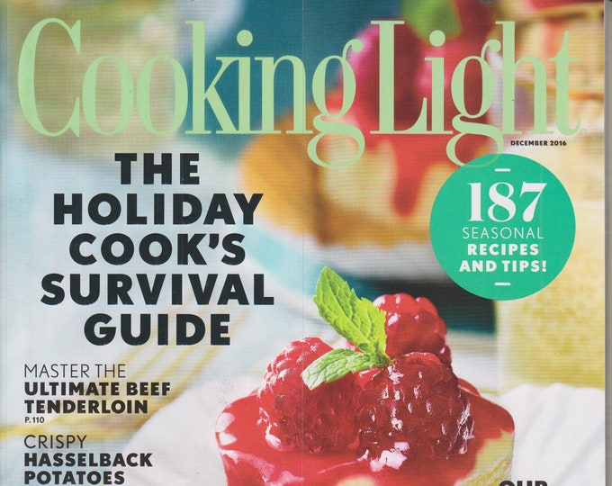 Cooking Light December  2016 The Holiday Cook's Survival Guide  - 187 Seasonal Recipes & Tips (Magazine: Cooking, Healthy Recipes)