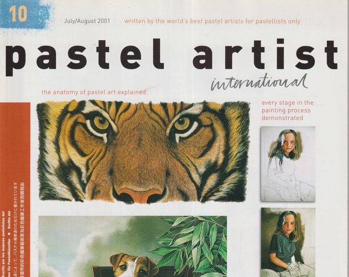 Pastel Artist International July August 2001 The Anatomy of Pastel Art Explained (Magazine: Art, Art Instruction)