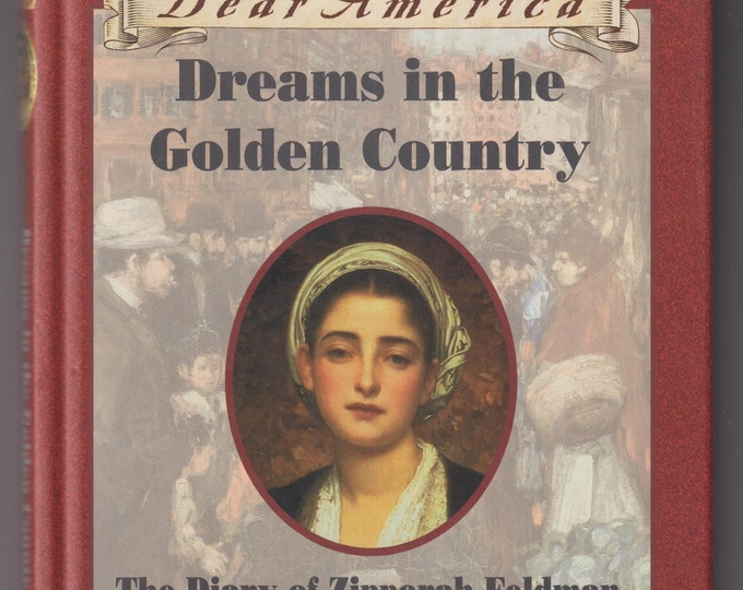 Dreams in The Golden Country The Diary of Zipporah Feldman, A Jewish Immigrant Girl   (Hardcover: Juvenile Fiction) 1998