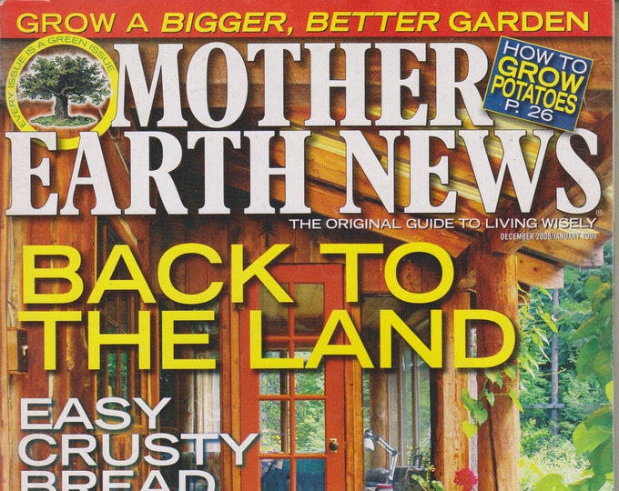 Mother Earth News December 2008/January 2009 Back to the Land (Magazine: Sustainable Living; Organic Gardening)