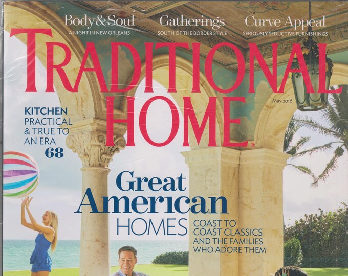 Traditional Home May 2016 Great American Homes Coast to Coast Classics (Magazine: Home Decor)