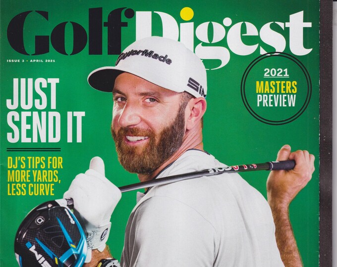Golf Digest April 2021  Masters Preview Dustin Johnson's Tips for More Yards (Magazine: Golf)