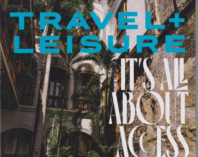 Travel + Leisure March 2023 It's All About Access 175 Extraordinary Travel Experiences (Magazine: Travel)