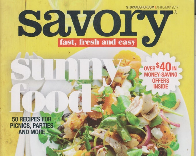 Savory April 2017 East Green 61 Recipes to Make The Most of the Season (Magazine: Cooking, Recipes)