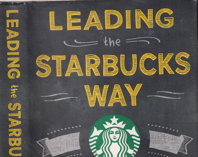 Leading the Starbucks Way by Joseph A. Michelli (Hardcover: Business, Leadership) 2014