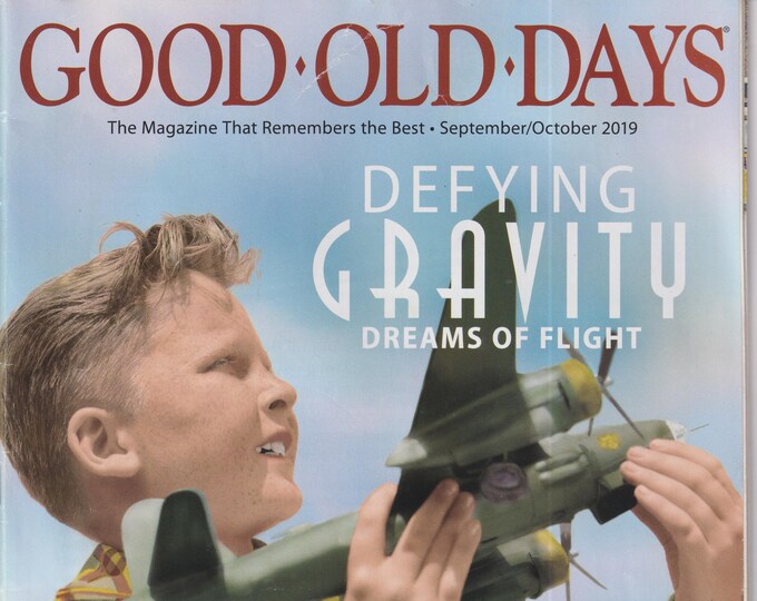 Good Old Days September October 2019 Defying Gravity Dreams of Flight, Lost and Found, School Days  (Magazine:  Nostalgia)