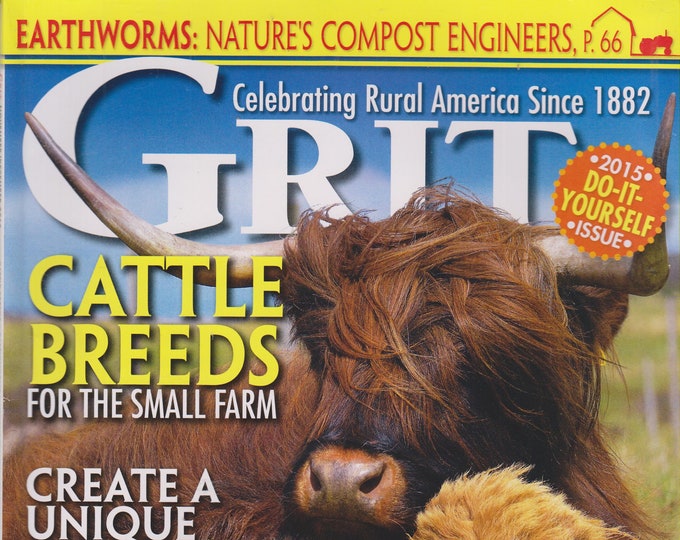 Grit November/December 2015 Do-It-Yourself Issue - Cattle Breed for the Small Farm (Magazine: Home & Garden, Homesteading)