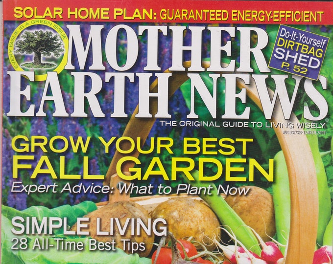 Mother Earth News August September 2009 Grow Your Best Fall Garden (Magazine: Sustainable Living; Organic Gardening)
