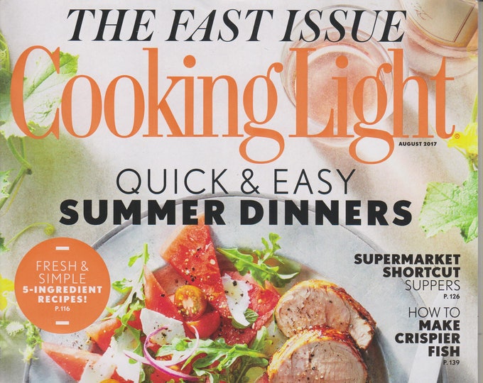 Cooking Light August 2017 Quick & Easy Summer Dinners (Magazine: Cooking, Healthy Recipes)