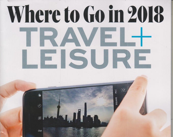 Travel + Leisure January 2018 Where to Go 2018