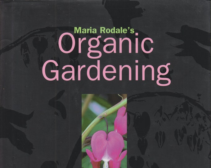 Maria Rodale's Organic Gardening (Your Seasonal Companion to Creating a Beautiful and Delicious Organic Garden) (Hardcover: Gardening) 1998