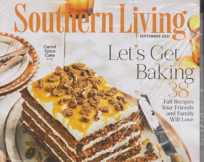 Southern Living September 2021 Let's Get Baking 38 Fall Recipes Your Family and Friends Will Love  (Magazine: Home & Garden, The South)