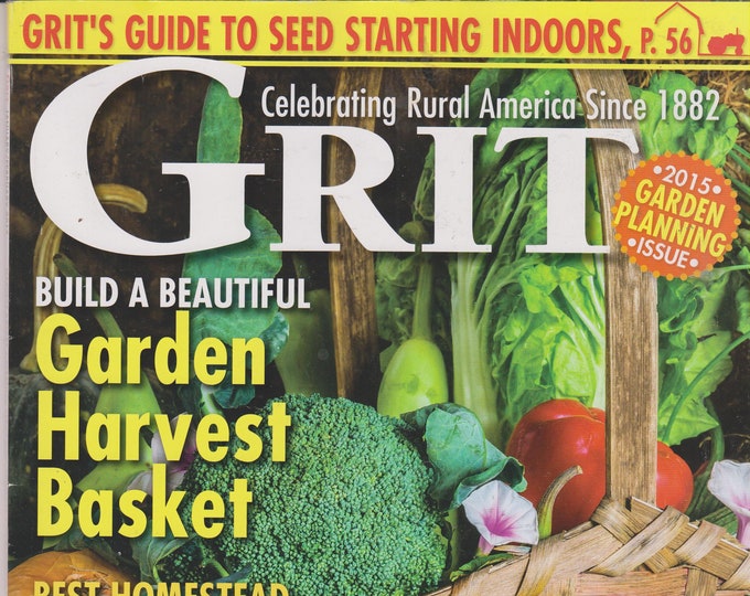 Grit January February 2015 Build a Beautiful Garden Harvest Basket (Magazine: Home & Garden, Homesteading)