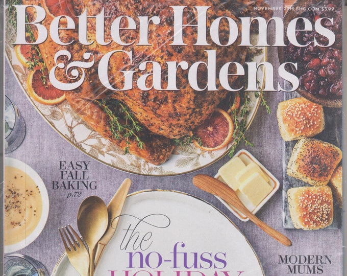 Better Homes & Gardens November 2019 The No-Fuss Holiday Hosting Guide  (Magazine: Home and Garden)