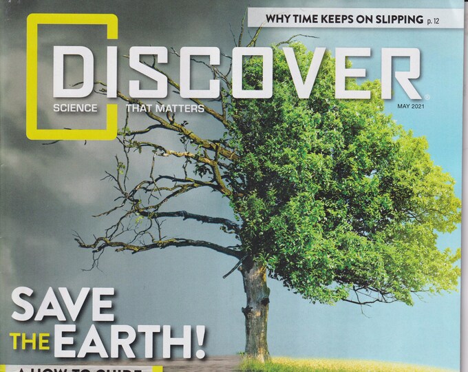 Discover May 2021 Save The Earth! A How-To Guide (Magazine: Science)