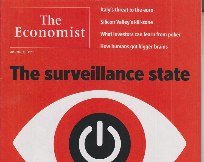 The Economist June 2-8, 2018 The Surveillance State, Italy, Silicon Valley, Poker, Brains (Magazine: Finance, Economy)