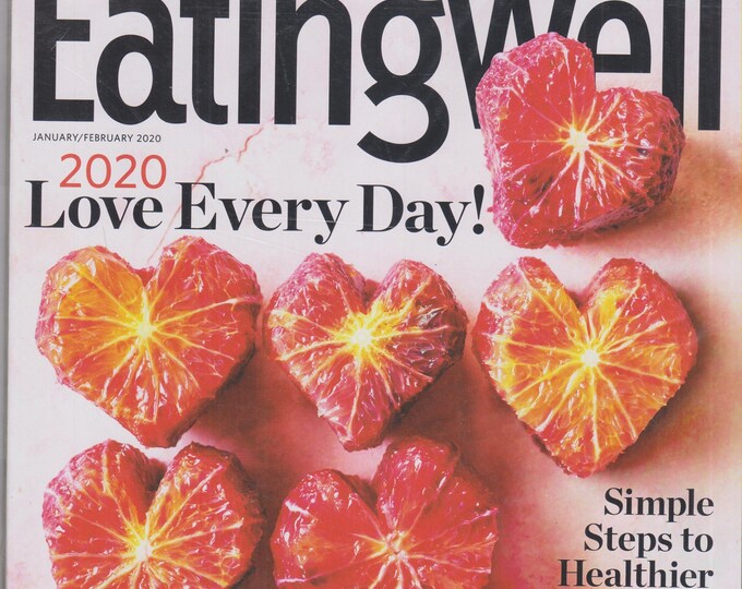 Eating Well January February 2020 2020 Love Every Day!  (Magazine: Cooking, Healthy Recipes)