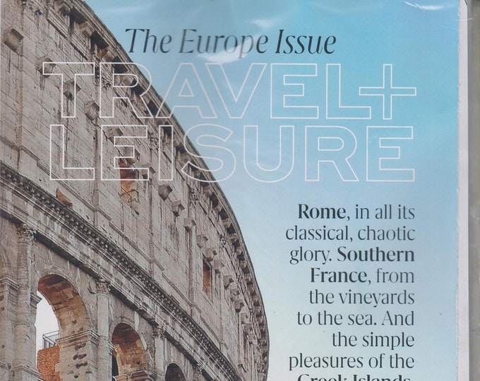 Travel + Leisure May 2019 The Europe Issue  (Magazine: Travel)