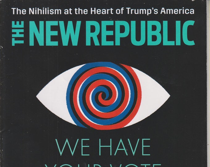 The New Republic November 2018 We Have Your Vote (Magazine: Politics, Commentary)