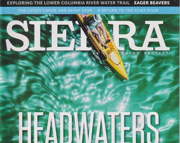 Sierra July/August 2018 Headwaters  In Celebrations of America's Rivers (Magazine, Conservation)