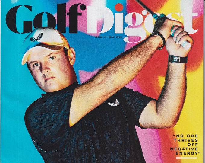 Golf Digest May 2021 Patrick Reed Isn't The Guy You Think He Is  (Magazine: Golf)